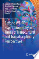 Beyond WEIRD: Psychobiography in Times of Transcultural and Transdisciplinary Perspectives /
