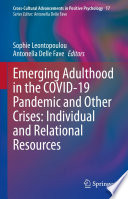 Emerging Adulthood in the COVID-19 Pandemic and Other Crises: Individual and Relational Resources /