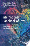 International Handbook of Love : Transcultural and Transdisciplinary Perspectives /