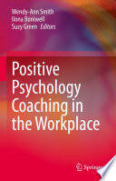 Positive Psychology Coaching in the Workplace /