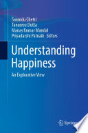 Understanding Happiness : An Explorative View /