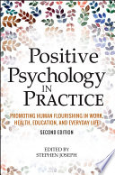 Positive psychology in practice : promoting human flourishing in work, health, education, and everyday life /