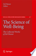The science of well-being : the collectd works of Ed Diener /