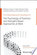 The Wiley Blackwell handbook of the psychology of positivity and strengths-based approaches at work /