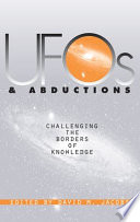 UFOs and abductions : challenging the borders of knowledge /