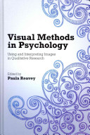 Visual methods in psychology : using and interpreting images in qualitative research /