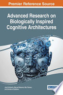 Advanced research on biologically inspired cognitive architectures /