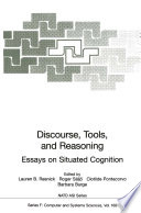 Discourse, tools, and reasoning : essays on situated cognition /