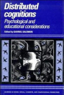 Distributed cognitions : psychological and educational considerations /