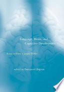 Language, brain, and cognitive development ; essays in honor of Jacques Mehler /