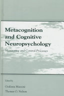 Metacognition and cognitive neuropsychology : monitoring and control processes /