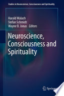 Neuroscience, consciousness and spirituality /