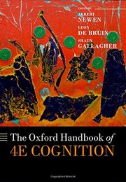 The Oxford handbook of 4E cognition /