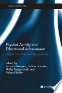 Physical activity and educational achievement : insights from exercise neuroscience /
