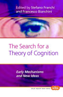 The search for a theory of cognition : early mechanisms and new ideas /