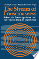 The Stream of consciousness : scientific investigations into the flow of human experience /