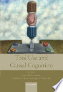 Tool use and causal cognition /