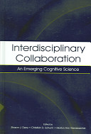 Interdisciplinary collaboration : an emerging cognitive science /