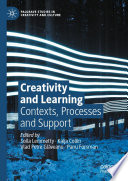 Creativity and learning : contexts, processes and support /