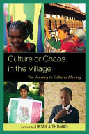 Culture or chaos in the village : the journey to cultural fluency /