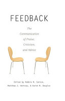 Feedback : the communication of praise, criticism, and advice /