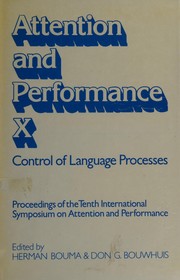 Attention and performance X : control of language processes /