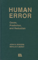 Human error : cause, prediction, and reduction : analysis and synthesis /