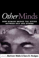 Other minds : how humans bridge the divide between self and others /