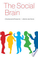 The social brain : a developmental perspective /