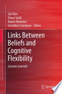 Links between beliefs and cognitive flexibility : lessons learned /