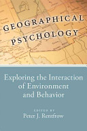 Geographical psychology : exploring the interaction of environment and behavior /
