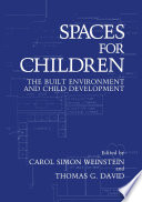 Spaces for children : the built environment and child development /
