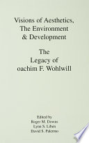 Visions of aesthetics, the environment, and development : the legacy of Joachim Wohlwill /