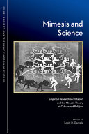 Mimesis and science : empirical research on imitation and the mimetic theory of culture and religion /