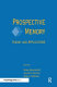 Prospective memory : theory and applications /