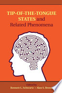 Tip-of-the-tongue states and related phenomena /