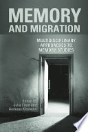 Memory and migration : multidisciplinary approaches to memory studies /