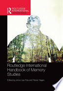 Routledge international handbook of memory studies /