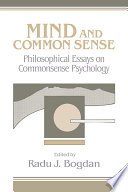 Mind and common sense : philosophical essays on commonsense psychology /