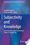 Subjectivity and Knowledge : Generalization in the Psychological Study of Everyday Life /