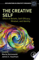 The creative self : effect of beliefs, self-efficacy, mindset, and identity /