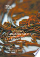 Cultivating creativity in methodology and research : in praise of detours /