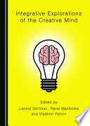 Integrative explorations of the creative mind /