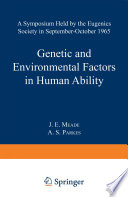 Genetic and environmental factors in human ability : a symposium held by the Eugenics Society in September-October 1965. /
