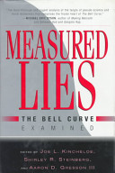 Measured lies : The bell curve examined /