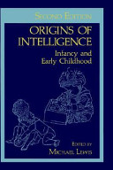 Origins of intelligence : infancy and early childhood /