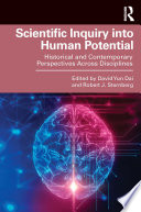 Scientific inquiry into human potential : historical and contemporary perspectives across disciplines /