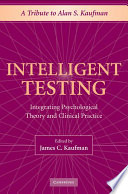 Intelligent testing : integrating psychological theory and clinical practice /