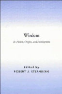 Wisdom : its nature, origins, and development /