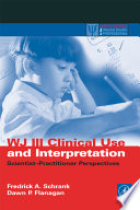 WJ-III clinical use and interpretation : scientist practitioner perspectives /